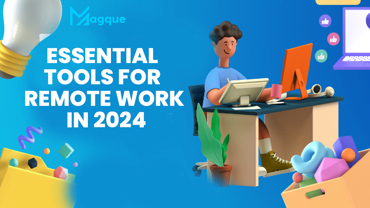 Essential Tools for Remote Work in 2024
