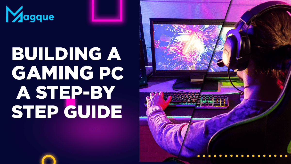 You are currently viewing Building a Gaming PC: A Step-by-Step Guide