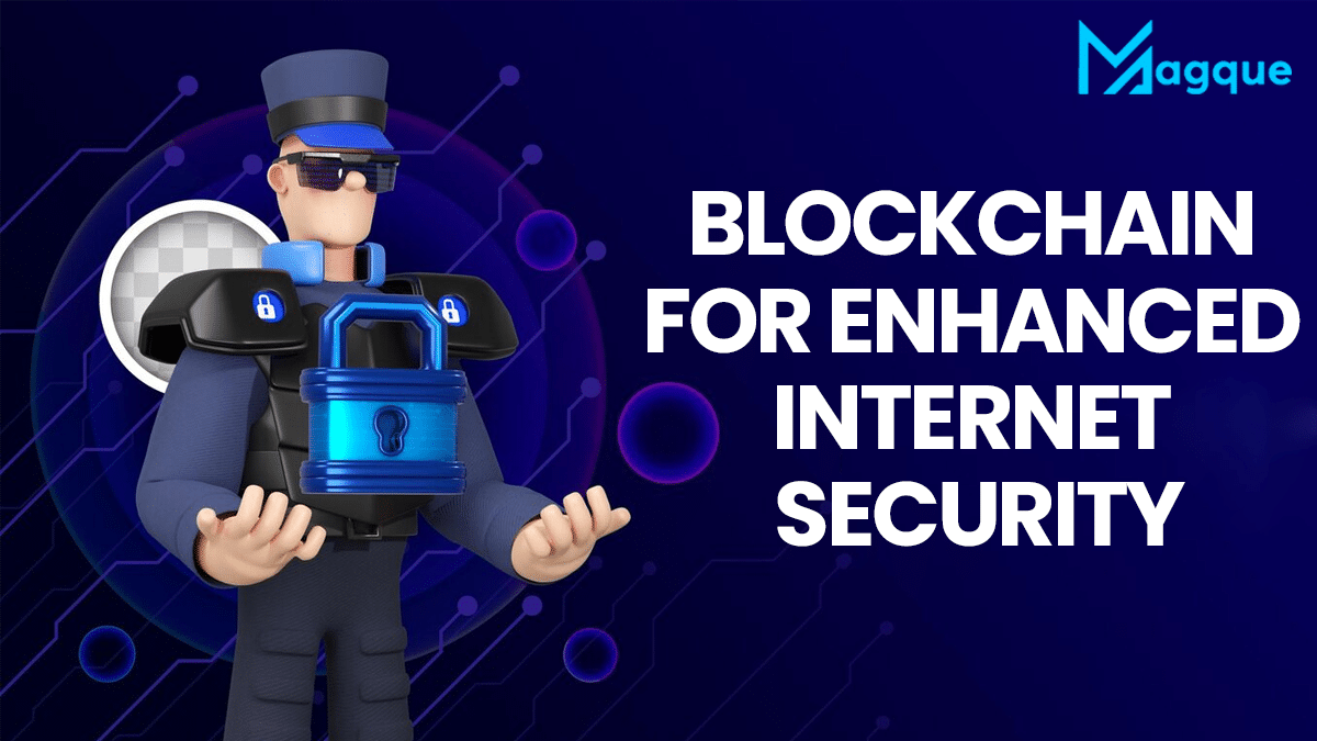 Blockchain for Enhanced Internet Security