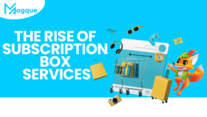 Read more about the article The Rise of Subscription Box Services