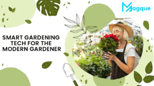 Read more about the article Smart Gardening: Tech for the Modern Gardener