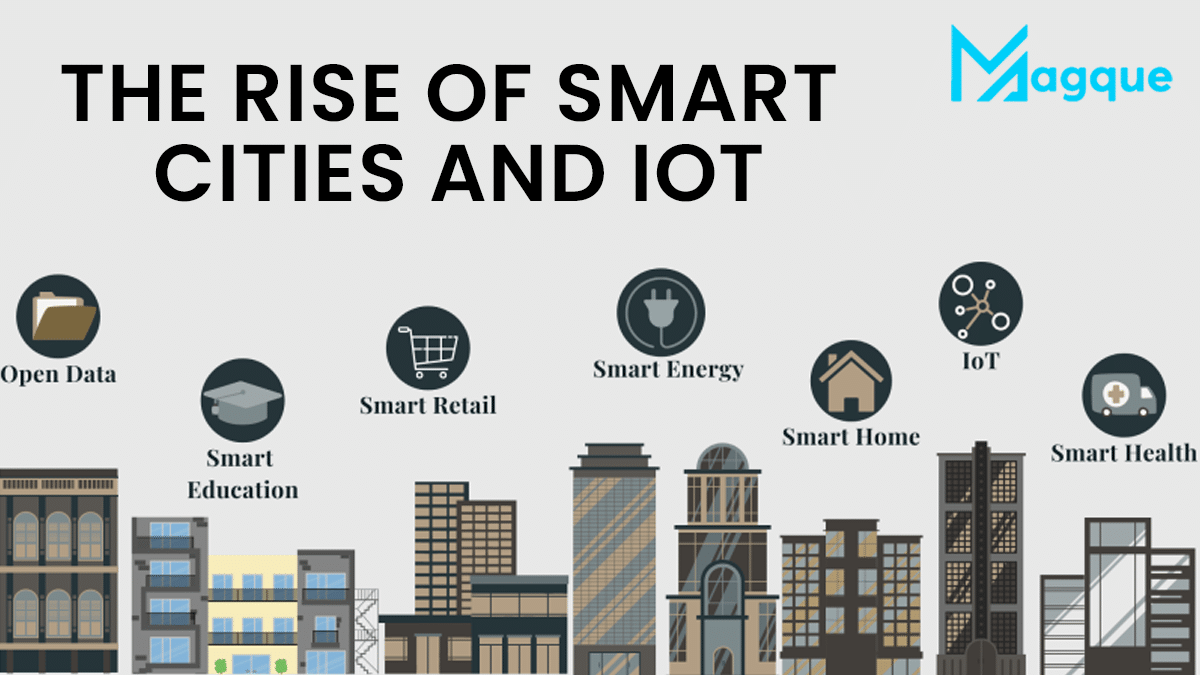 The Rise of Smart Cities and IoT