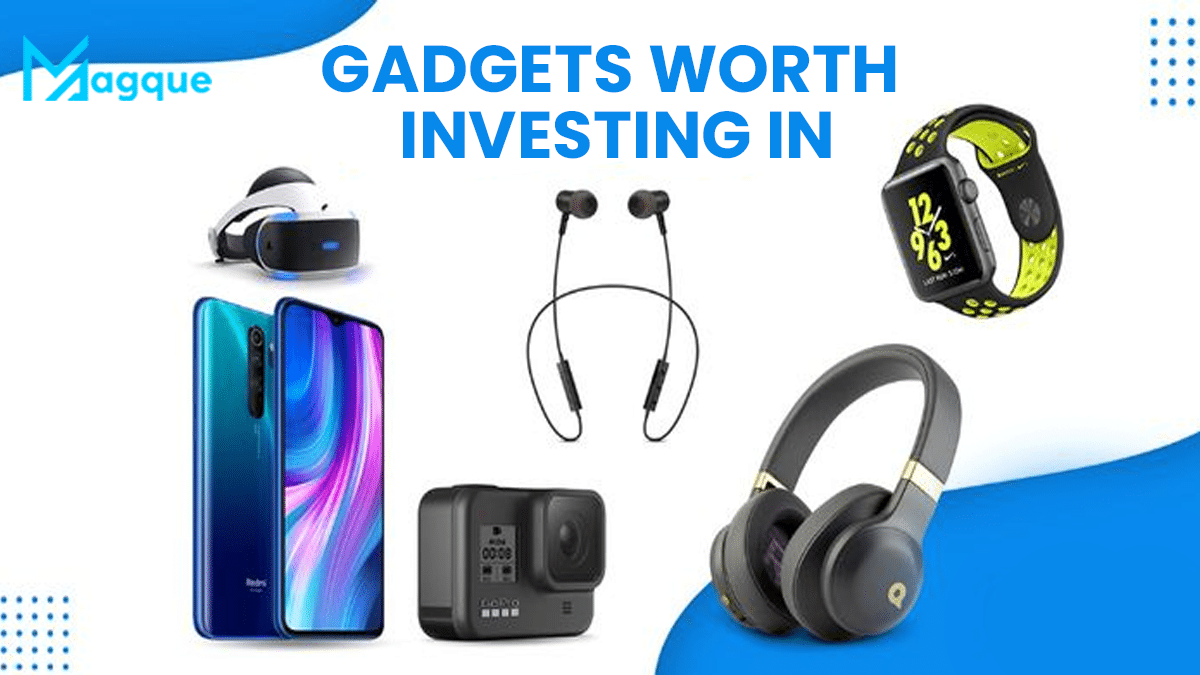 Gadgets Worth Investing In
