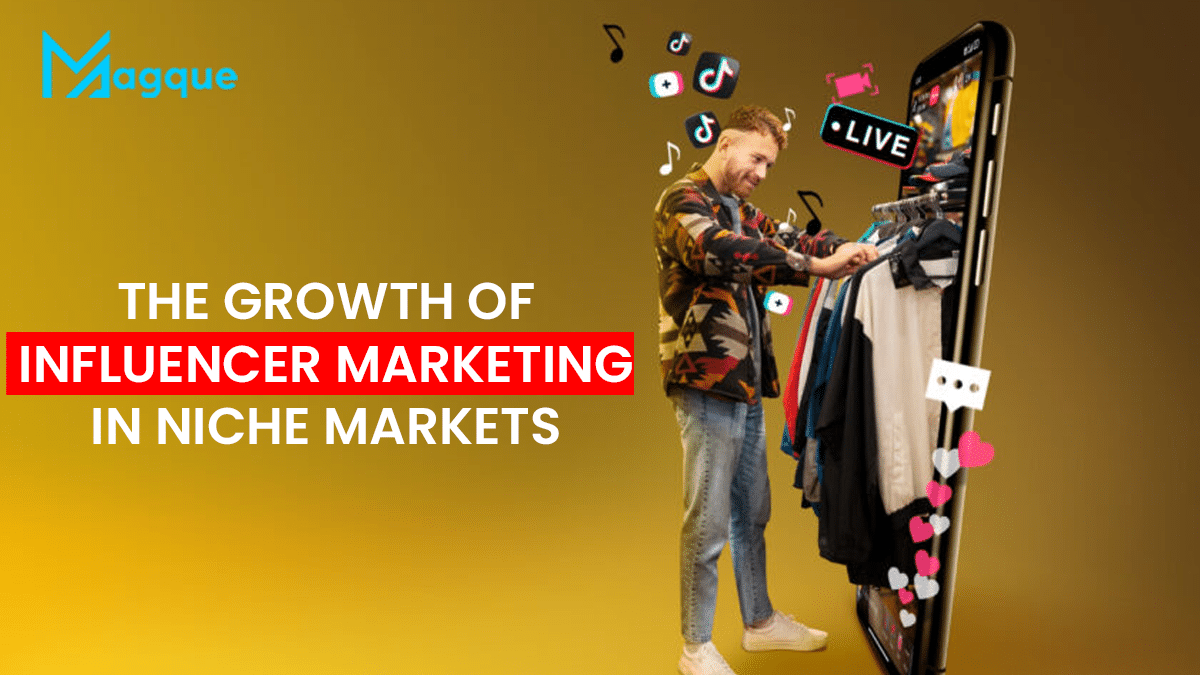You are currently viewing The Growth of Influencer Marketing in Niche Markets